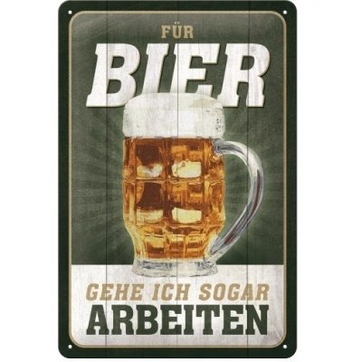 Für bier gehe ich sogar arbeiten reclamebord