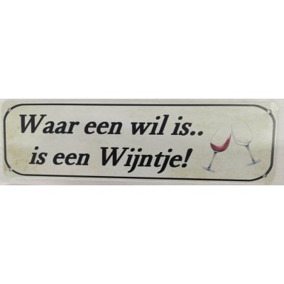 Waar een wil is, is een wijntje reclamebord