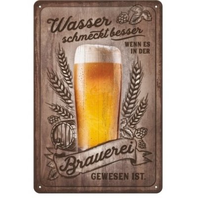 Wasser schmecht besser wenn es in der brauerei gewesen ist reclamebord