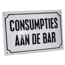 Emaille reclamebord: Consumpties aan de bar