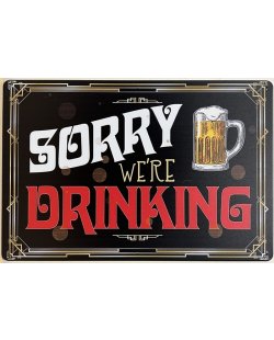 Reclamebord: Sorry we're drinking