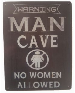 Warning man cave no woman allowed reclamebord