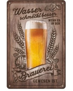 Wasser schmecht besser wenn es in der brauerei gewesen ist reclamebord