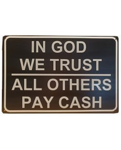 In God we Trust others Pay Cash Reclamebord